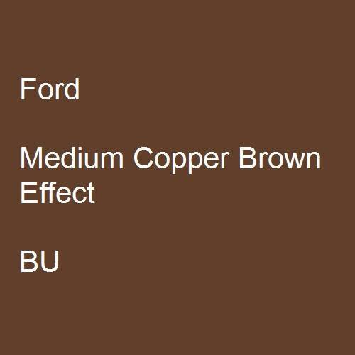 Ford, Medium Copper Brown Effect, BU.
